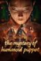 Nonton Film The Mystery of Humanoid Puppet (2024) WONGMOVIE Nonton Film The Mystery of Humanoid Puppet (2024) WONGMOVIE