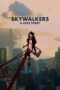 Nonton Film Skywalkers: A Love Story (2024) WONGMOVIE Nonton Film Skywalkers: A Love Story (2024) WONGMOVIE