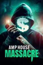 Nonton Film AMP House Massacre (2024) WONGMOVIE