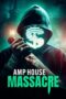 Nonton Film AMP House Massacre (2024) WONGMOVIE Nonton Film AMP House Massacre (2024) WONGMOVIE