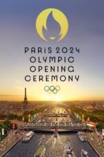 Nonton Film Paris 2024 Olympic Opening Ceremony WONGMOVIE