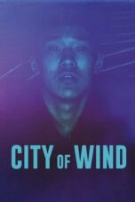 Nonton Film City of Wind (2024) WONGMOVIE