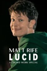 Nonton Film Matt Rife: Lucid – A Crowd Work Special (2024) WONGMOVIE