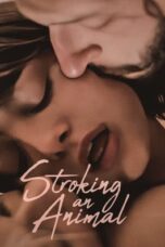 Nonton Film Stroking an Animal (2023) WONGMOVIE