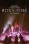 Nonton Film BLACKPINK WORLD TOUR [BORN PINK] IN CINEMAS (2024) WONGMOVIE