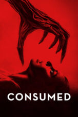 Nonton Film Consumed (2024) WONGMOVIE