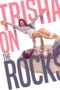 Nonton Film Trisha on the Rocks (2024) WONGMOVIE Nonton Film Trisha on the Rocks (2024) WONGMOVIE
