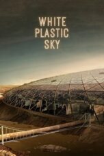 Nonton Film White Plastic Sky (2024) WONGMOVIE