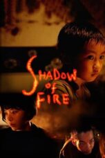 Nonton Film Shadow of Fire (2023) WONGMOVIE