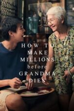 Nonton Film How to Make Millions Before Grandma Dies 2024 WONGMOVIE