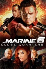 Nonton Film The Marine 6: Close Quarters (2018) WONGMOVIE