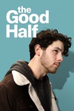 Nonton Film The Good Half (2024) WONGMOVIE