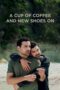 Nonton Film A Cup of Coffee and New Shoes On (2022) WONGMOVIE Nonton Film A Cup of Coffee and New Shoes On (2022) WONGMOVIE
