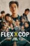 Nonton Film Flex x Cop (2024) WONGMOVIE