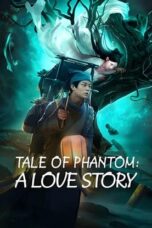 Nonton Film Tale of Phantom: A Love Story (2023) WONGMOVIE