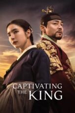 Nonton Film Captivating the King (2024) WONGMOVIE