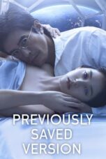 Nonton Film Previously Saved Version (2024) WONGMOVIE