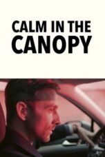 Nonton Film Calm in the Canopy (2024) WONGMOVIE