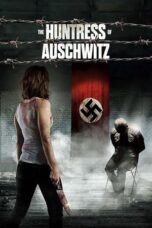 Nonton Film The Huntress of Auschwitz (2022) WONGMOVIE