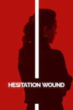 Nonton Film Hesitation Wound (2024) WONGMOVIE