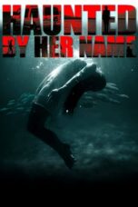 Nonton Film Haunted by Her Name (2024) WONGMOVIE