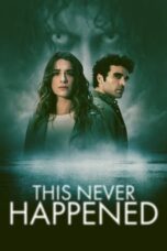 Nonton Film This Never Happened  (2024) WONGMOVIE