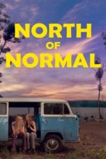 Nonton Film North of Normal (2023) WONGMOVIE
