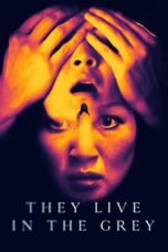 Nonton Film They Live in the Grey (2022) WONGMOVIE