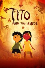 Nonton Film Tito and the Birds (2019) WONGMOVIE