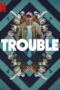 Nonton Film Trouble (2024) WONGMOVIE Nonton Film Trouble (2024) WONGMOVIE