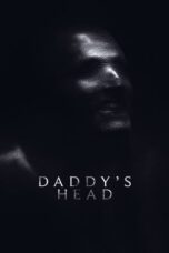 Nonton Film Daddy’s Head (2024) WONGMOVIE