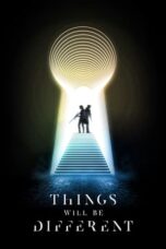 Nonton Film Things Will Be Different (2024) WONGMOVIE
