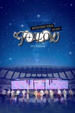 Nonton Film SEVENTEEN TOUR ‘FOLLOW’ AGAIN TO CINEMAS (2024) WONGMOVIE