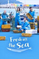 Nonton Film Fresh off the Sea (2024) WONGMOVIE