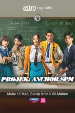 Nonton Film Project: Anchor SPM (2021) WONGMOVIE