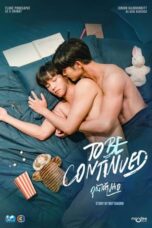 Nonton Film To Be Continued (2024) WONGMOVIE