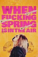 Nonton Film When Fucking Spring Is in the Air (2024) WONGMOVIE