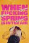 Nonton Film When Fucking Spring Is in the Air (2024) WONGMOVIE Nonton Film When Fucking Spring Is in the Air (2024) WONGMOVIE