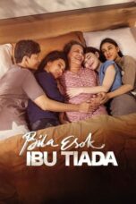Nonton Film Bila Esok Ibu Tiada (2024) WONGMOVIE