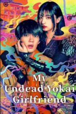 Nonton Film My Undead Yokai Girlfriend (2024) WONGMOVIE