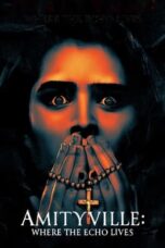 Nonton Film Amityville: Where the Echo Lives (2024) WONGMOVIE