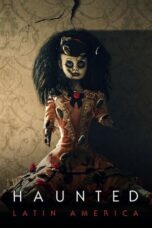 Nonton Film Haunted: Latin America (2021) WONGMOVIE
