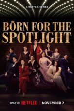Nonton Film Born for the Spotlight (2024) WONGMOVIE