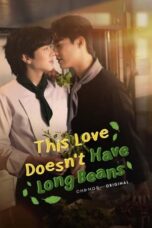 Nonton Film This Love Doesn’t Have Long Beans (2024) WONGMOVIE