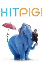 Nonton Film Hitpig! (2024) WONGMOVIE
