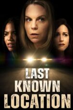 Nonton Film Last Known Location (2024) WONGMOVIE