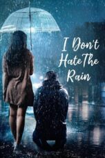 Nonton Film Aku Tak Membenci Hujan (I Don’t Hate The Rain) (2024) WONGMOVIE
