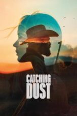 Nonton Film Catching Dust (2024) WONGMOVIE