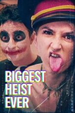 Nonton Film Biggest Heist Ever (2024) WONGMOVIE