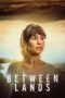 Nonton Film Between Lands (2023) WONGMOVIE